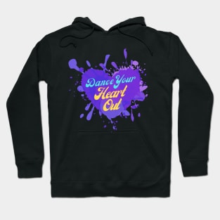 Dance Your Heart Out - Artwork for Dance Lovers, Celebration Hoodie